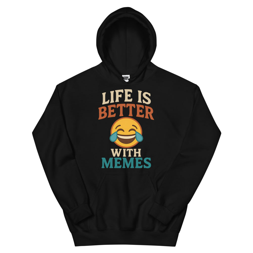 Life is Better with Memes Hoodie