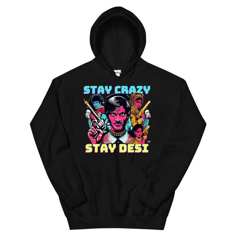 Stay Crazy Stay Desi Hoodie