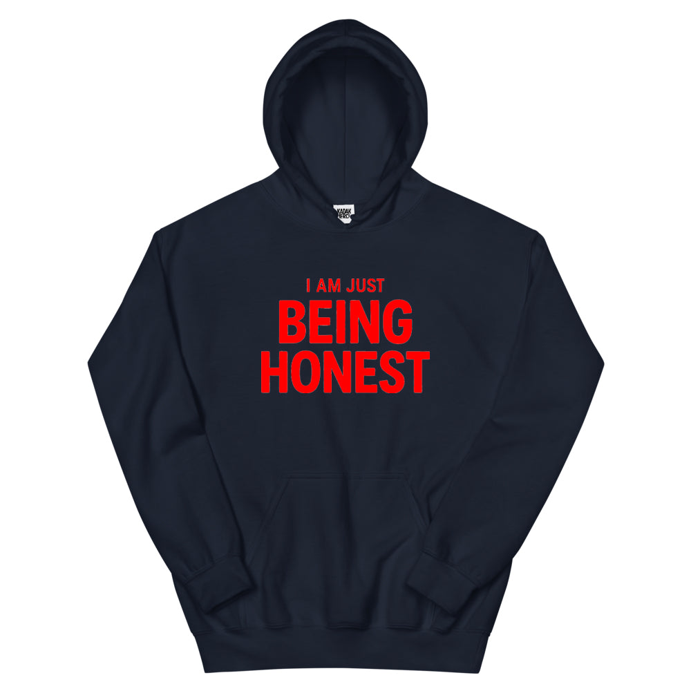 I'm Just Being Honest Hoodie