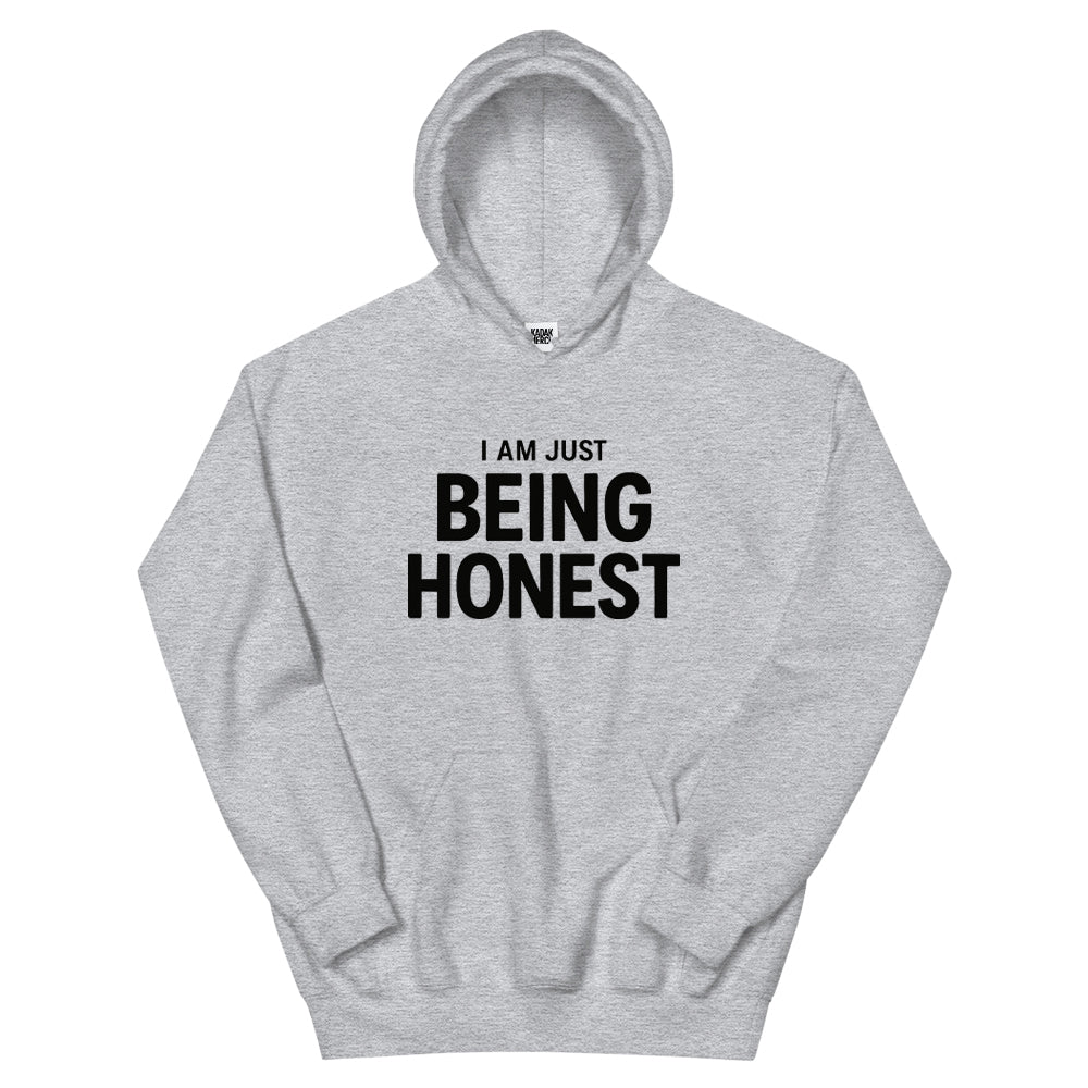 I'm Just Being Honest Hoodie