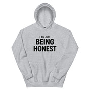 I'm Just Being Honest Hoodie