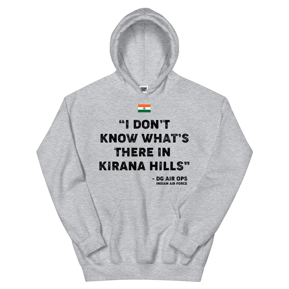 I Don't Know What's There in Kirana Hills - DG OPS IAF Hoodie