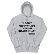 I Don't Know What's There in Kirana Hills - DG OPS IAF Hoodie
