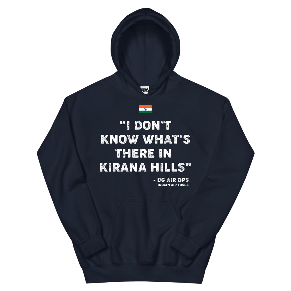 I Don't Know What's There in Kirana Hills - DG OPS IAF Hoodie