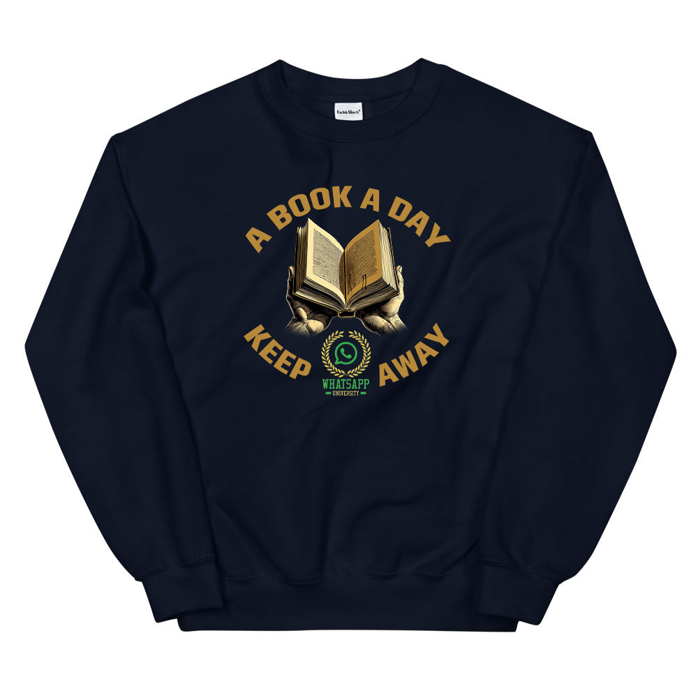 Book a Day Keeps Whatsapp University Away Sweatshirt