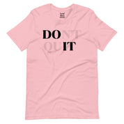 Just Do It Don't Quit T-Shirt