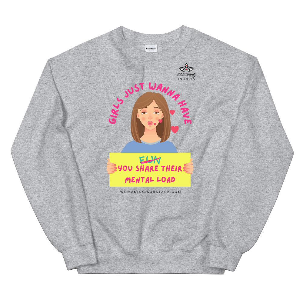 Girls Just Wanna Have Sweatshirt