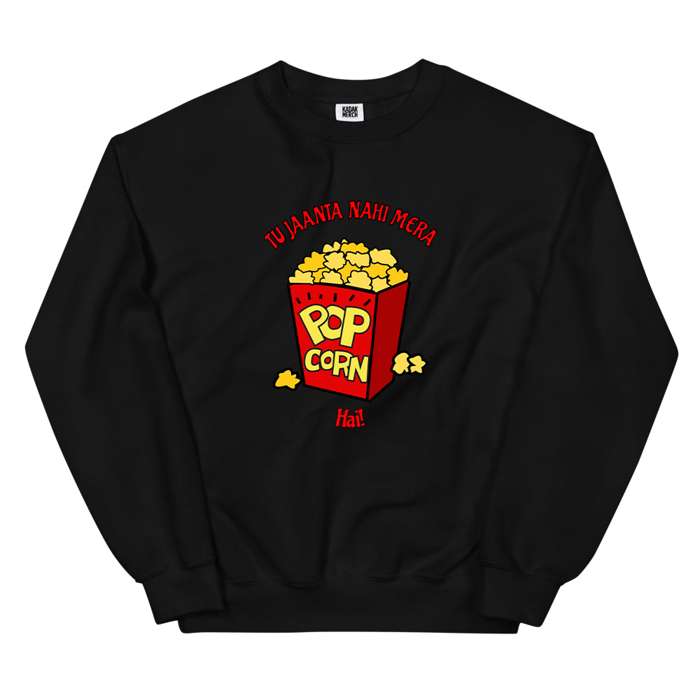 Tu Jaanta Hai Mera Popcorn Hai? Sweatshirt