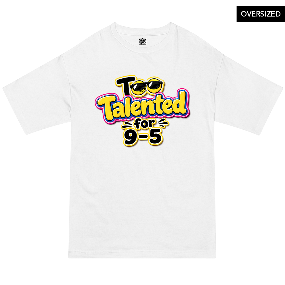 Too Talented For 9-5 Oversized T-Shirt - S / White - Oversized T-Shirts