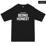 I’m Just Being Honest Oversized T-Shirt S / Black Oversized T-Shirts