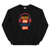 Music On World Off Sweatshirt