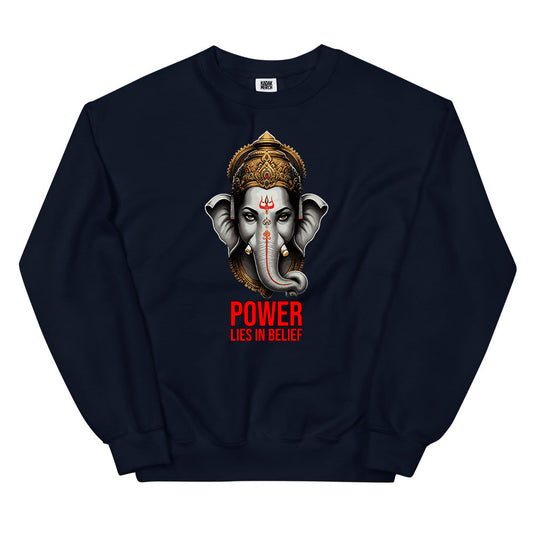 Power Lies in Belief Sweatshirt