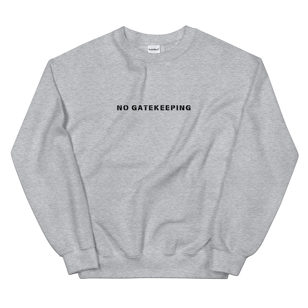 No Gatekeeping Sweatshirt