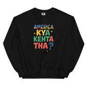 America Kya Kehta Tha Sweatshirt