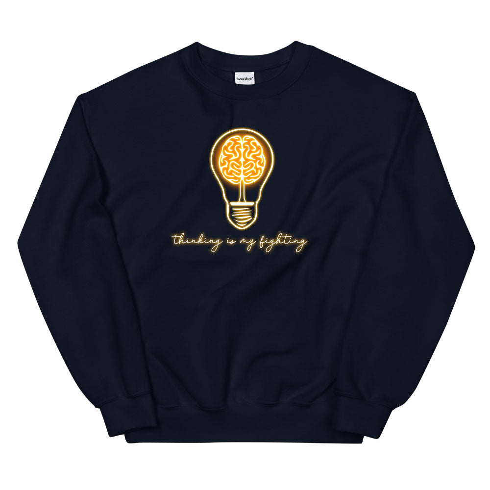 Thinking is my Fighting Sweatshirt