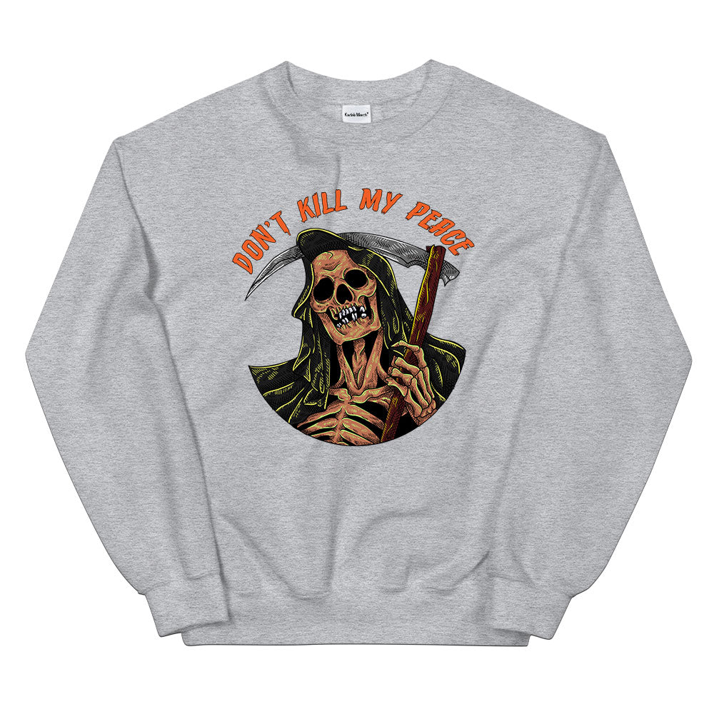 Don't Kill My Peace Sweatshirt