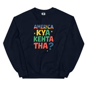 America Kya Kehta Tha Sweatshirt