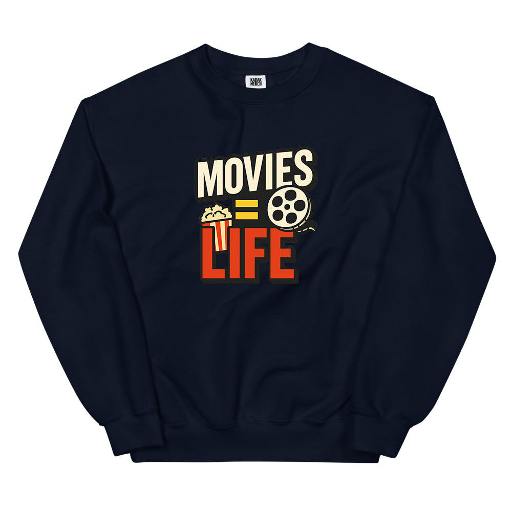 Movies=Life Sweatshirt