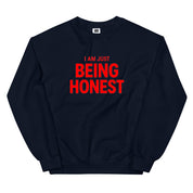 I'm Just Being Honest Sweatshirt