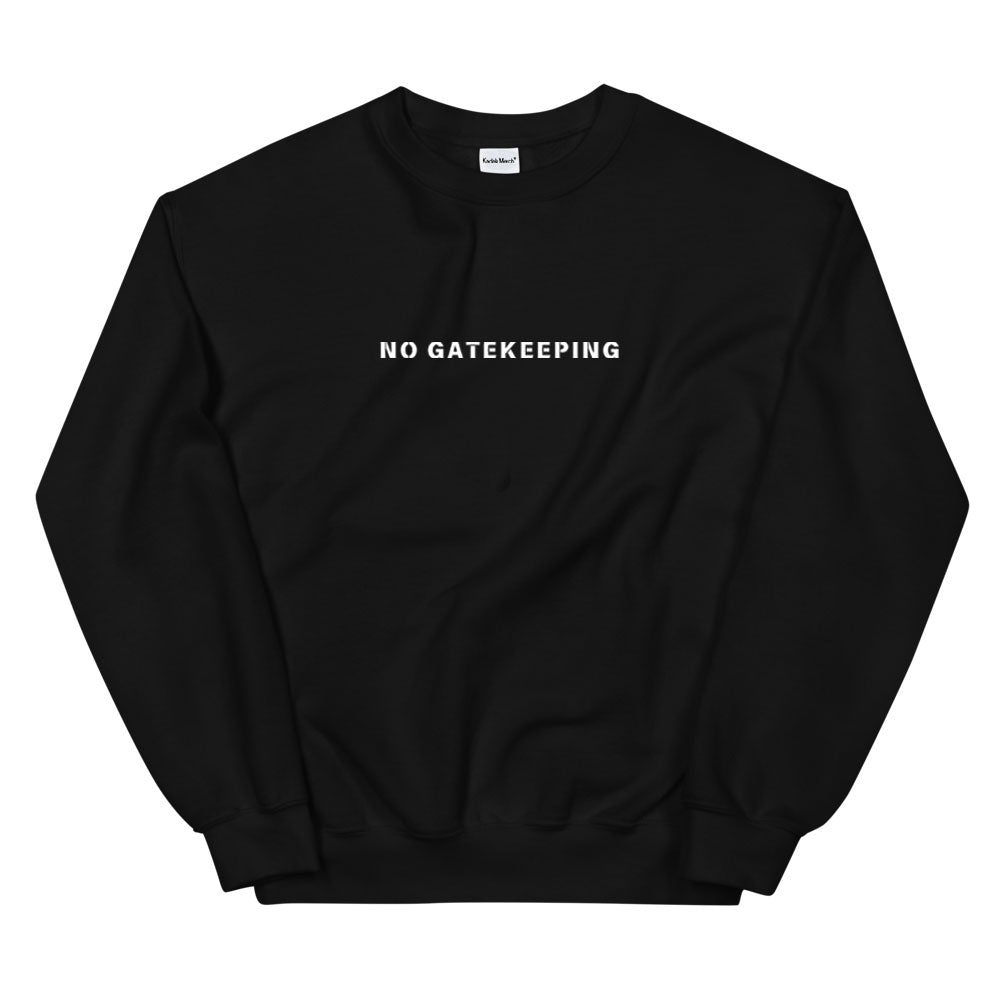 No Gatekeeping Sweatshirt