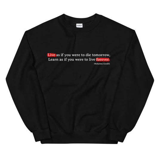 Live As If You Were To Die Tomorrow Sweatshirt