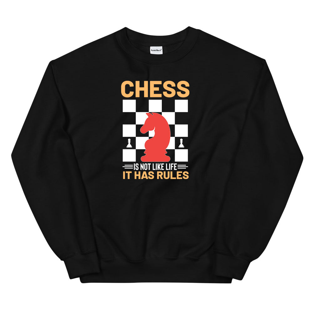 Chess is not like Life Sweatshirt