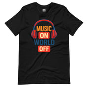 Music On World Off T-Shirt