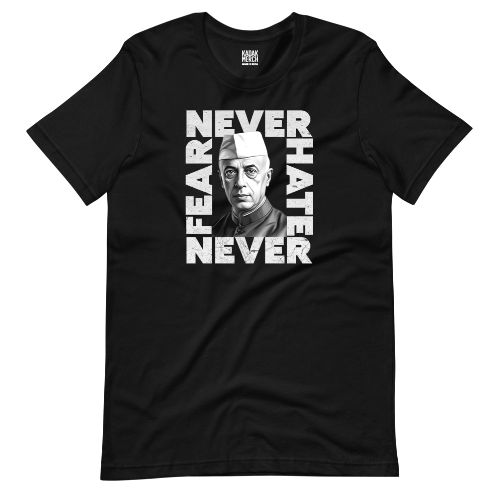 Never Fear Never Hate - Nehru T-Shirt