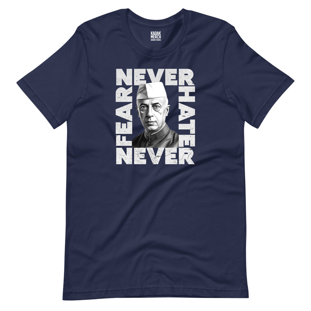 Never Fear Never Hate - Nehru T-Shirt