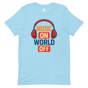 Music On World Off T-Shirt