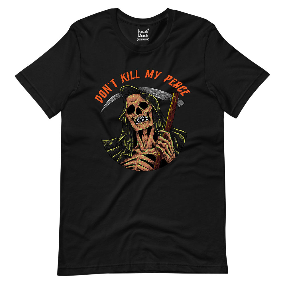 Don't Kill My Peace T-Shirt