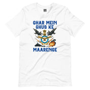 Indian Airforce - Ghar Mei Ghus ke Maarenge T-Shirt