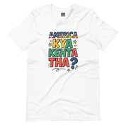 America Kya Kehta Tha T-Shirt