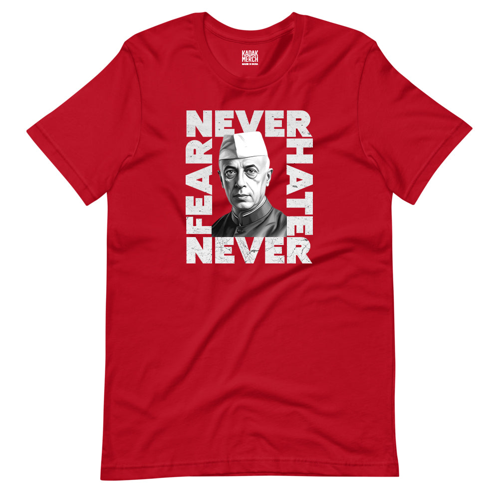 Never Fear Never Hate - Nehru T-Shirt