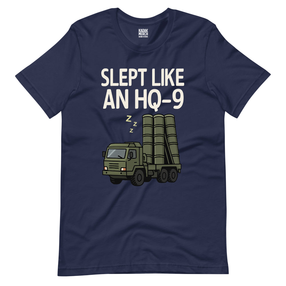 Slept like an HQ-9 T-Shirt