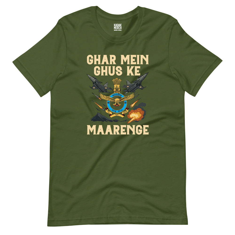 Indian Airforce - Ghar Mei Ghus ke Maarenge T-Shirt