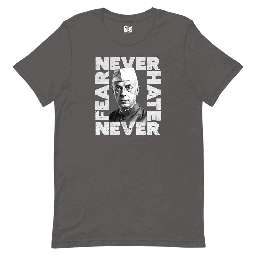 Never Fear Never Hate - Nehru T-Shirt