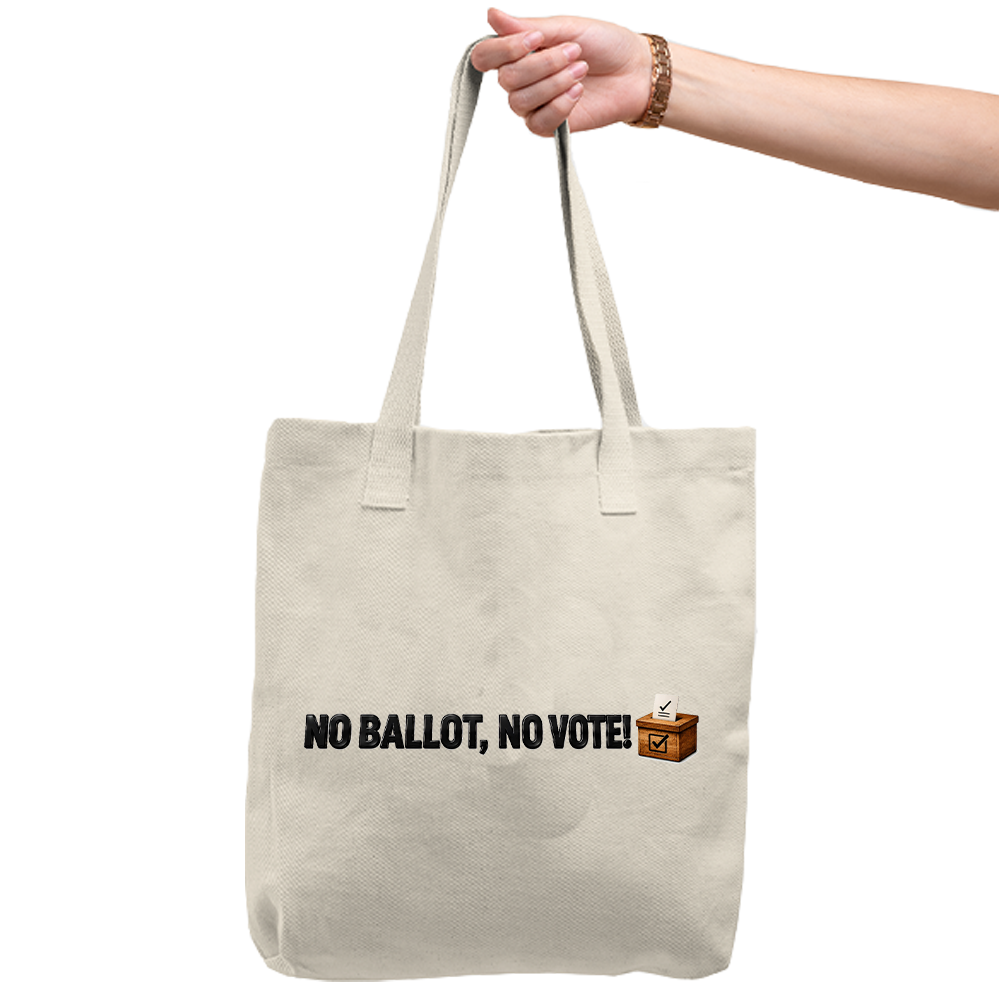 No Ballot No Vote Tote Bag