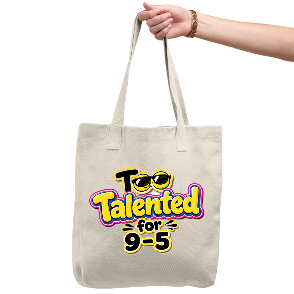 Too Talented For 9-5 Tote Bag