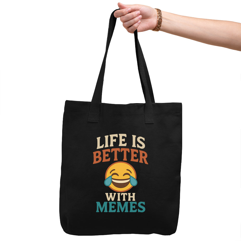 Life is Better with Memes Tote Bag