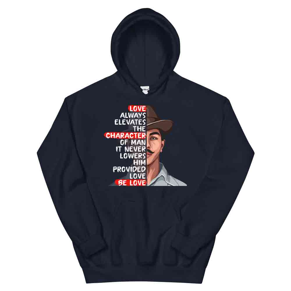 Love Always Elevates the Character - Bhagat Singh Hoodie