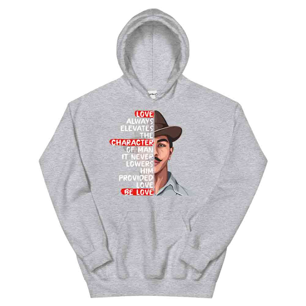 Love Always Elevates the Character - Bhagat Singh Hoodie