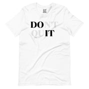 Just Do It Don't Quit T-Shirt