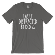 Easily Distracted by Dogs T-Shirt