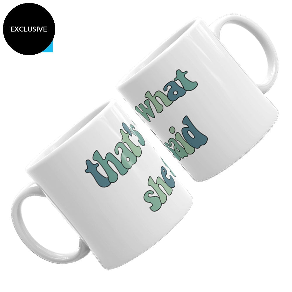 That's What She Said Mug