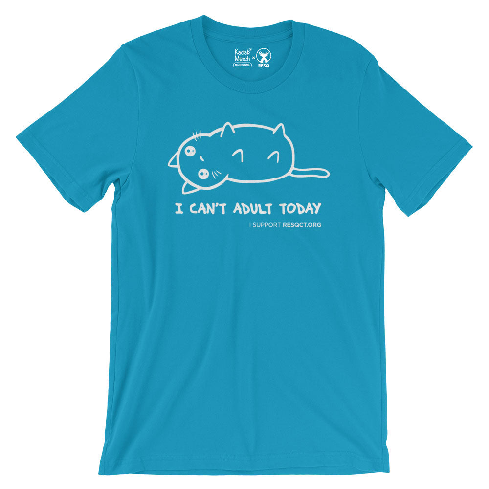 I Cannot Adult Today T-Shirt
