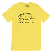 I Cannot Adult Today T-Shirt