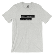 Professional Dog Petter T-Shirt