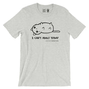 I Cannot Adult Today T-Shirt