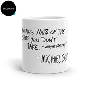 You miss 100% of the shots you don't take Mug